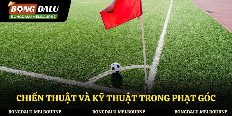 Những chiến thuật khi đá phạt góc
