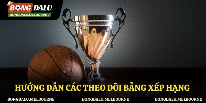 Cách để theo dõi BXH miễn phí tại Bongdalu