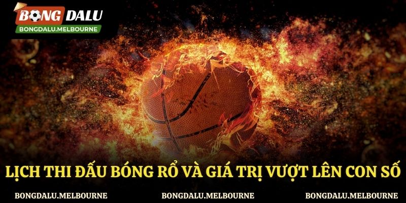 Những ý nghĩa của lịch thi đấu bóng rổ