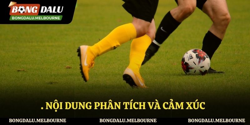 Nội dung phân tích chuyên sâu hấp dẫn