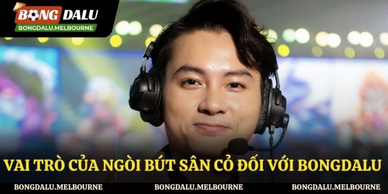 Những vai trò của Ngòi Bút Sân Cỏ